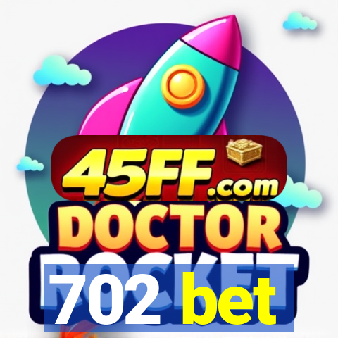 702 bet